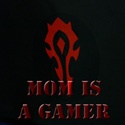 Mom Is A Gamer : A Gamer's Tale