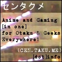 CEN.TAKU.ME : The Blog with Anime and Gaming on One Source!