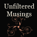 Unfiltered Musings : thoughts, reflections and snippets of daily life