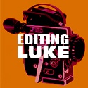 Editing Luke : A Filmmaker's Personal Blog