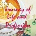 Journey of Life and Profession : It's NOT the job you DO, It's HOW you DO the job.