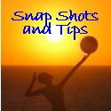 Snap Shots and Tips : Photograph, Tips, Family, Home improvements, Food, Gardening, Flowers, Animals, Women, Men
