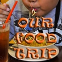 Our Food Trip : 