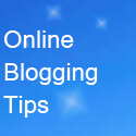 Online Blogging Tips : 