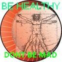 Be healthy not mad : Health Medicine Soul Psichology