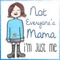 Not Everyone's Mama : I'm just me