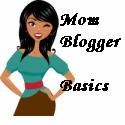 Mom Blogger Basics : Everything You Wanted to Know about Blogging and More