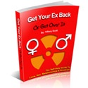Get Your Ex Back or Get Over It : The self-help guide to love, sex relationships and breakups.