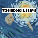 Attempted Essays : Life, the world and my world; perhaps wisdom - or beauty