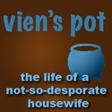 Vien's Pot : the life of a not-so-desperate housewife
