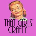 That Girls Crafty : A Blog For All Things Crafty and A little mom stuff too