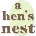 A Hen's Nest : scratchings & random life moments