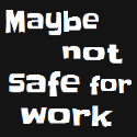 Maybe not safe for work : 