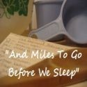 "And Miles To Go Before We Sleep" : 
