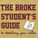 The Broke Student's Guide  : to Stretching Your Dollar