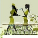 A Walk to Remember   : Walk with me