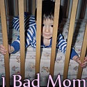 1 Bad Mom : Domestically Disabled, Imperfect, Bad Mom