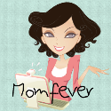 Momfever : Feverishly Mommying 