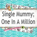 Single Mummy; One In A Million : 