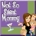 Not So Silent Mommy : 