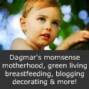 Dagmar's momsense : Making sense of motherhood, breastfeeding, and green living.
