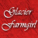Glacier Farmgirl : For the Love of baking, family and living life simply
