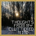 Thoughts from MY cluttered mind : The World of Mental Illness - and acceptance