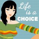 Life is a Choice : life