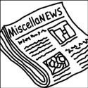 MiscellaNEWS : News and other miscellaneous things from all over
