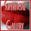 Superficial Gallery : Creepily Gathering Content Since 2005