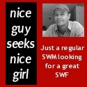 Nice Guy Seeks Nice Girl : Just a regular SWM looking for a great SWF