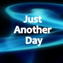 **Just Another Day** : 