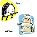 Tacos and Toast : 