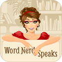 Word Nerd Speaks : Kinda nerdy, happily wordy, and bookishly dorkalicious.