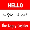 The Angry Cashier : Somebody Has To Tell The Truth