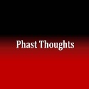 Phast Thoughts : 