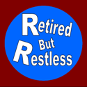 Retired But Restless : A Truly Personal Journal