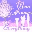 Mom Knows Everything : 