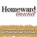 Homeward Bound : Life's Sweetest Journey