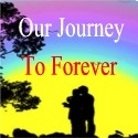 Our Journey to Forever : Live Well. Laugh Often. Love Much.