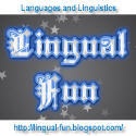 Lingual Fun : languages and linguistics