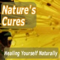 Natures Cures : Healing Yourself Naturally
