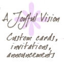 A joyful Vision : custom cards, invitations, announcements