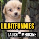 LilBitFunnies : Laughter is your best medicine.