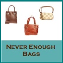Never Enough Bags : Designer, cheap or chic, there's a bag with your name on