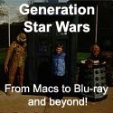 Generation Star Wars : From Macs to Blu-ray and beyond!
