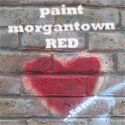 Paint Morgantown Red : Be entertained.  Learn something you shouldn't.
