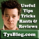 TysBlog.com : Tips, Tricks, Rants, and Reviews
