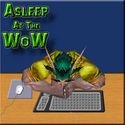 Asleep at the WoW : 