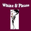 Whine and Please : 